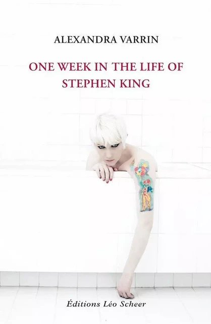 One week in the life of Stephen King - Alexandra Varrin - Editions Léo Scheer