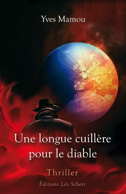 Une longue cuillère pour le diable - Yves Mamou - Editions Léo Scheer