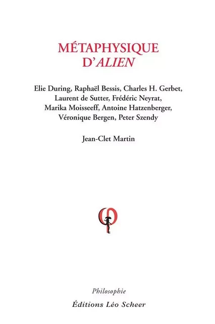 Métaphysique d'Alien - Jean-Clet Martin - Editions Léo Scheer