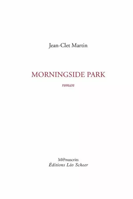 Morningside Park - Jean-Clet Martin - Editions Léo Scheer