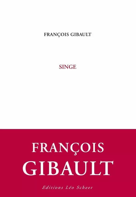 Singe - François Gibault - Editions Léo Scheer