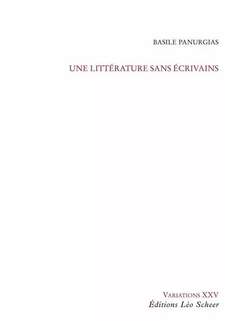 Une littérature sans écrivain - Basile Panurgias - Editions Léo Scheer