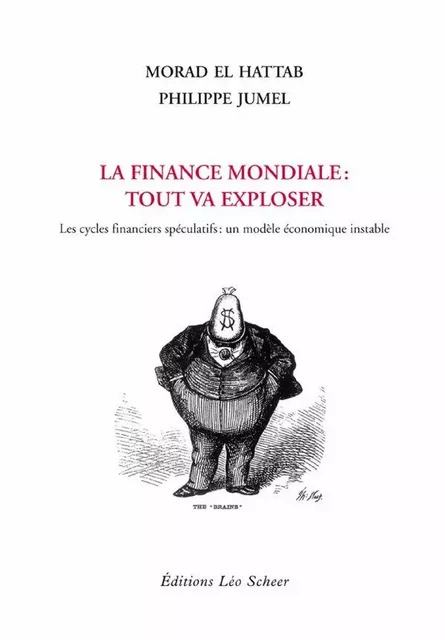 La finance mondiale : tout va exploser - Morad El Hattab - Editions Léo Scheer