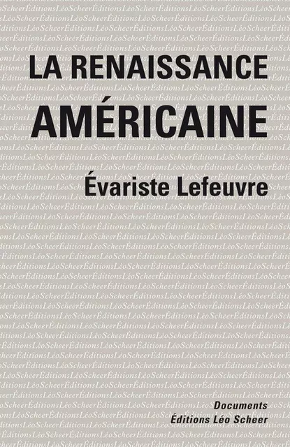 La Renaissance américaine - Evariste Lefeuvre - Editions Léo Scheer