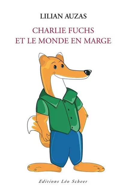 Charlie Fuchs et le monde en marge - Lilian Auzas - Editions Léo Scheer