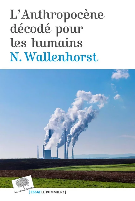 L’Anthropocène décodé pour les humains - Nathanaël Wallenhorst - Humensis