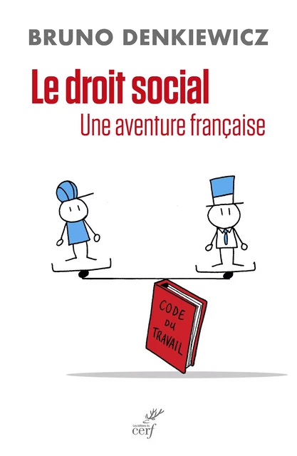 Le droit social - Bruno Denkiewicz - Editions du Cerf