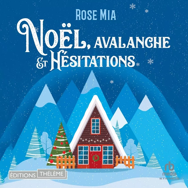 Noël, avalanche et hésitations - Rose Mia - Editions Theleme from W. F. Howes