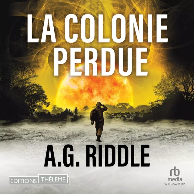 La Colonie perdue - A.G. Riddle - Editions Theleme from W. F. Howes