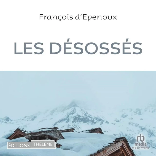 Les Désossés - François d'Epenoux - Editions Theleme from W. F. Howes