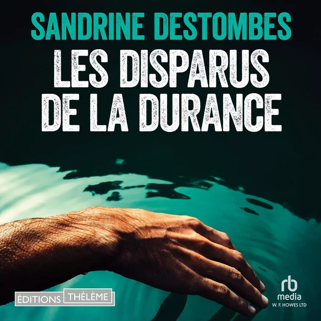 Les disparus de la Durance - Sandrine Destombes - Editions Theleme from W. F. Howes