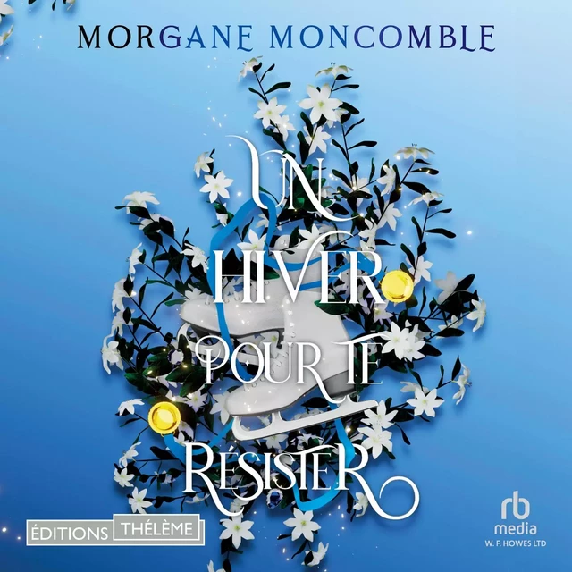 Seasons (Tome 2) - Un hiver pour te résister - Morgane Moncomble - Editions Theleme from W. F. Howes