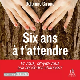 Six ans à t'attendre