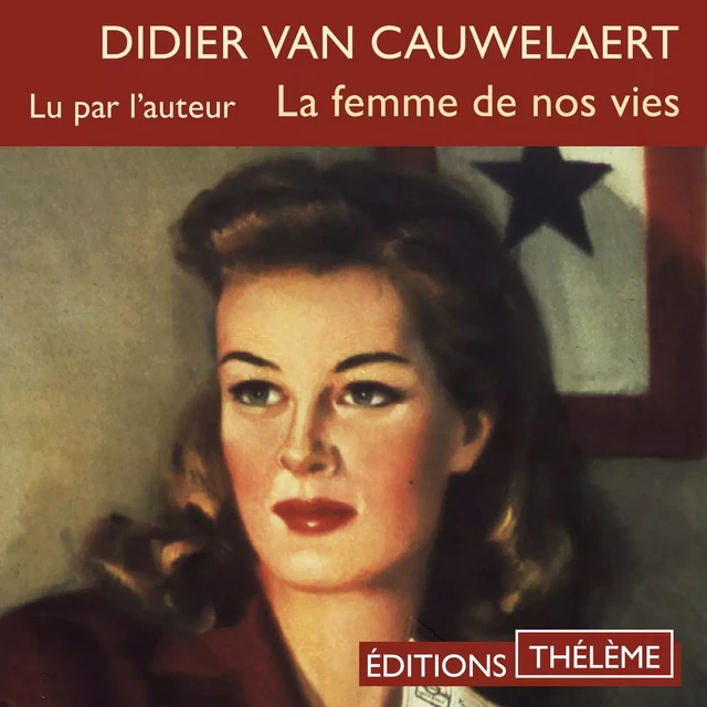 La femme de nos vies - Didier Van Cauwelaert - Editions Theleme from W. F. Howes