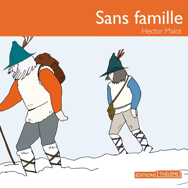 Sans famille - Hector Malot - Editions Theleme from W. F. Howes