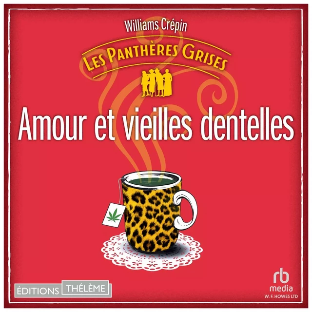 Les Panthères grises - tome 1 - Amour et vieilles dentelles - Williams Crépin - Editions Theleme from W. F. Howes