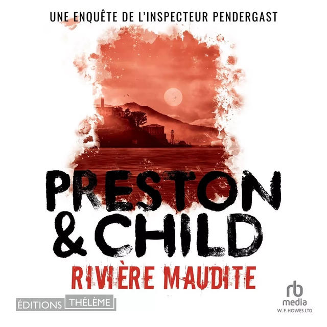 Rivière maudite: Une enquête de l'inspecteur Pendergast - Douglas Preston, Lincoln Child - Editions Theleme from W. F. Howes