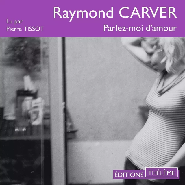 Parlez-moi d'amour - Raymond Carver - Editions Theleme from W. F. Howes