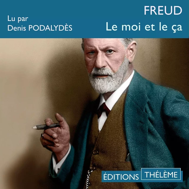 Le moi et le çà - Sigmund Freud - Editions Theleme from W. F. Howes