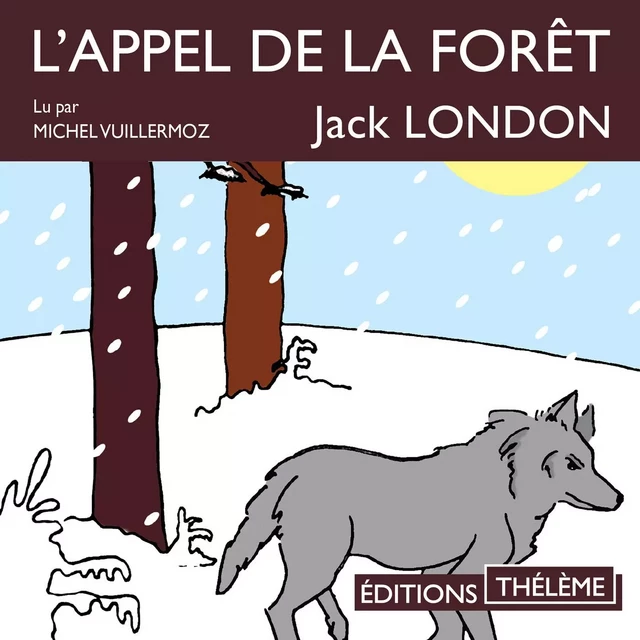 L'appel de la forêt - Jack London - Editions Theleme from W. F. Howes