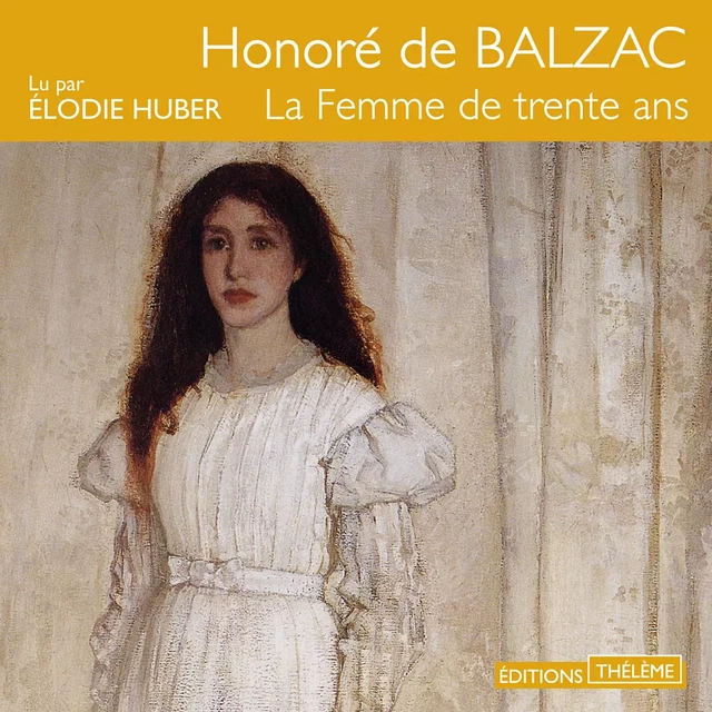 La Femme de trente ans - Honoré de Balzac - Editions Theleme from W. F. Howes