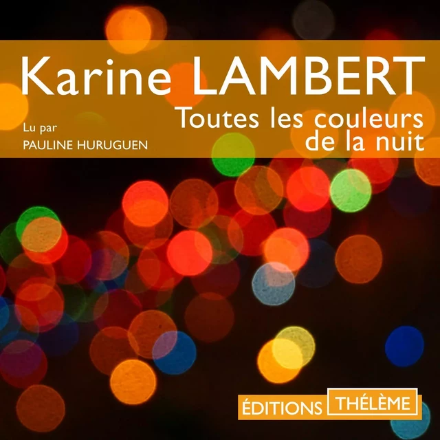 Toutes les couleurs de la nuit - Karine Lambert - Editions Theleme from W. F. Howes