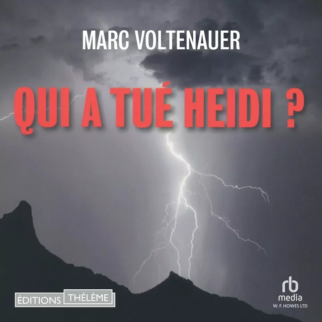 Qui a tué Heidi ? - Marc Voltenauer - Editions Theleme from W. F. Howes