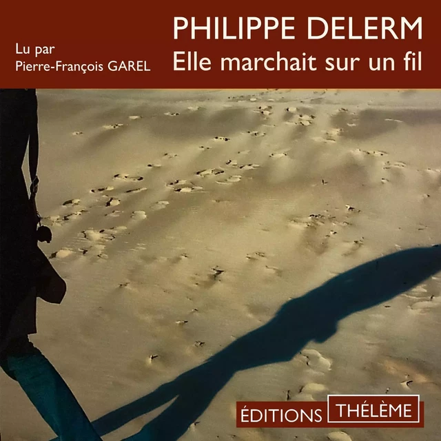 Elle marchait sur un fil - Philippe Delerm - Editions Theleme from W. F. Howes