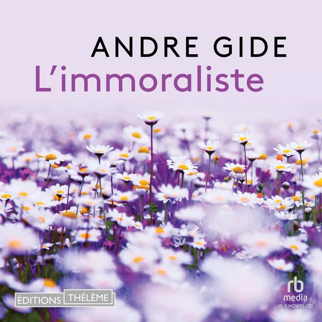 L'immoraliste - André Gide - Editions Theleme from W. F. Howes