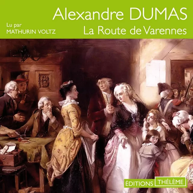 La Route de Varennes - Alexandre Dumas - Editions Theleme from W. F. Howes