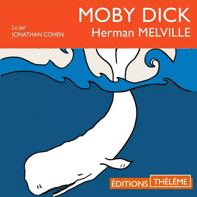 Moby Dick - Herman Melville - Editions Theleme from W. F. Howes