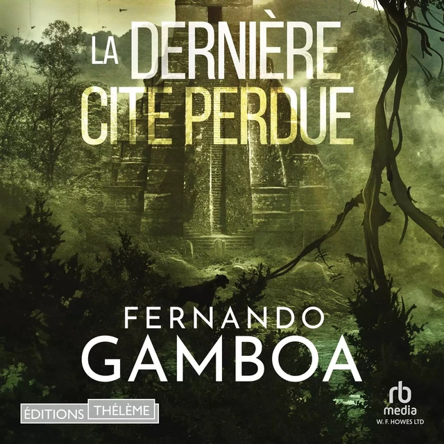 La DERNIÈRE CITÉ PERDUE - Fernando Gamboa - Editions Theleme from W. F. Howes