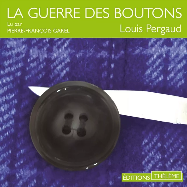 La guerre des boutons - Louis Pergaud - Editions Theleme from W. F. Howes