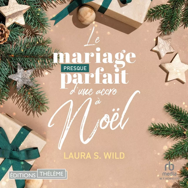 Le mariage presque parfait d'une accro à Noël - Laura S. Wild - Editions Theleme from W. F. Howes