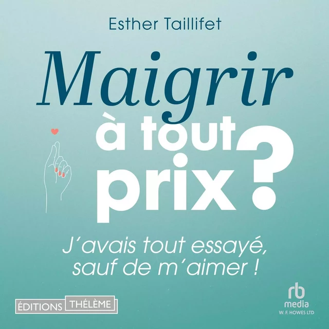 Maigrir à tout prix ? - Esther Taillifet - Editions Theleme from W. F. Howes