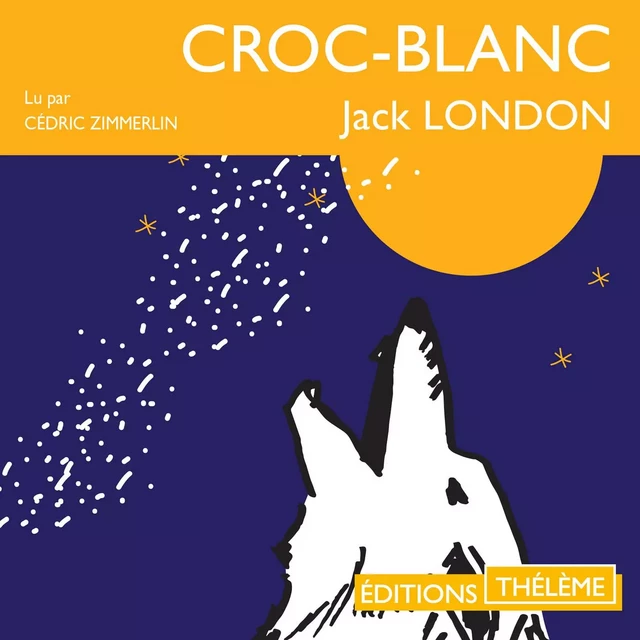 Croc-blanc - Jack London - Editions Theleme from W. F. Howes