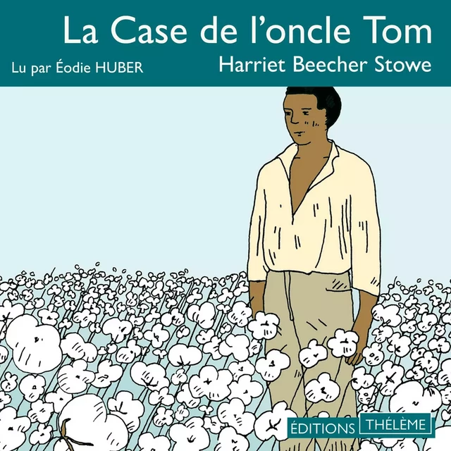 La case de l'oncle Tom - Harriett Beecher-Stowe - Editions Theleme from W. F. Howes