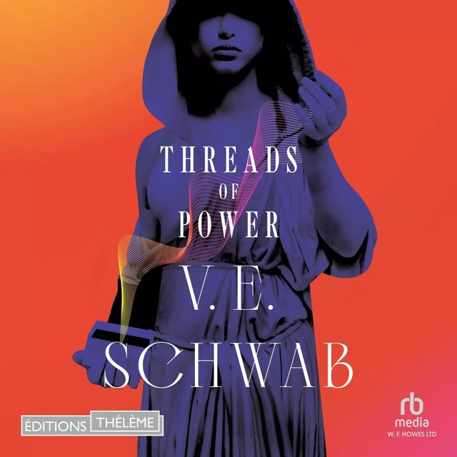 Threads of Power - Tome 1 - V.E. Schwab - Editions Theleme from W. F. Howes