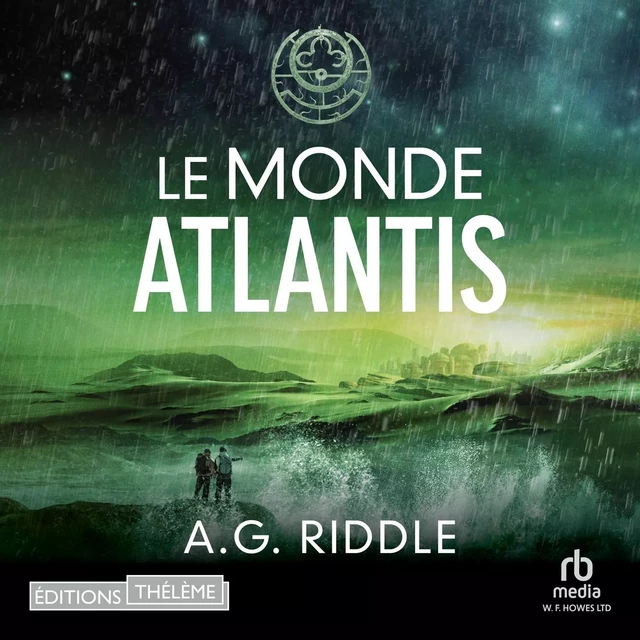 Le Monde Atlantis - A.G. Riddle - Editions Theleme from W. F. Howes