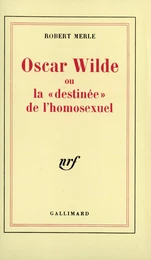 Oscar Wilde ou La "destinée" de l'homosexuel