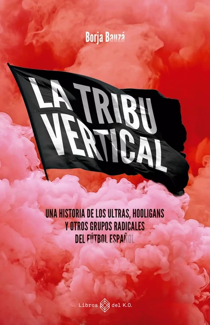 La tribu vertical - Borja Bauzá - Libros del K.O.