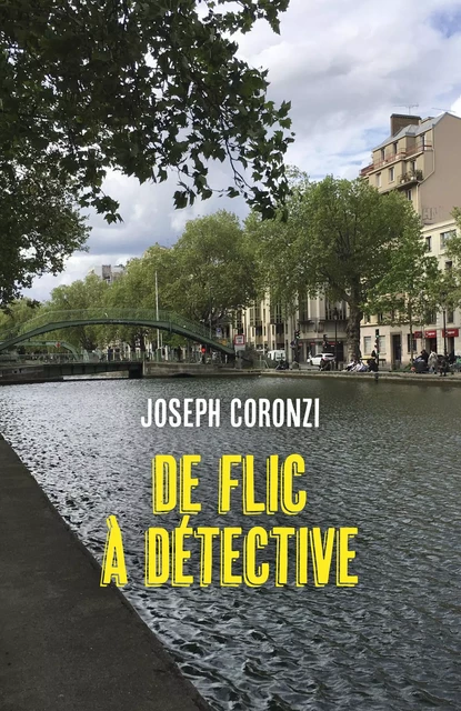 De Flic à Détective - Joseph Coronzi - Librinova