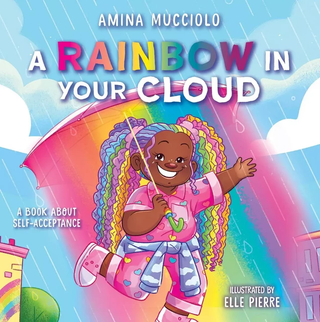 Studio Mucci: A Rainbow In Your Cloud - Amina Mucciolo - Scholastic Inc.