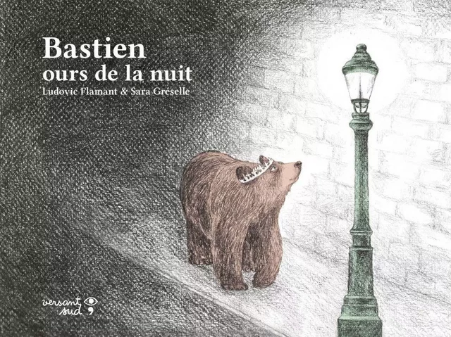 Bastien, ours de la nuit - Ludovic Flamant - Versant Sud Jeunesse