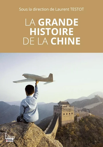 La grande histoire de la Chine -  - Sciences Humaines