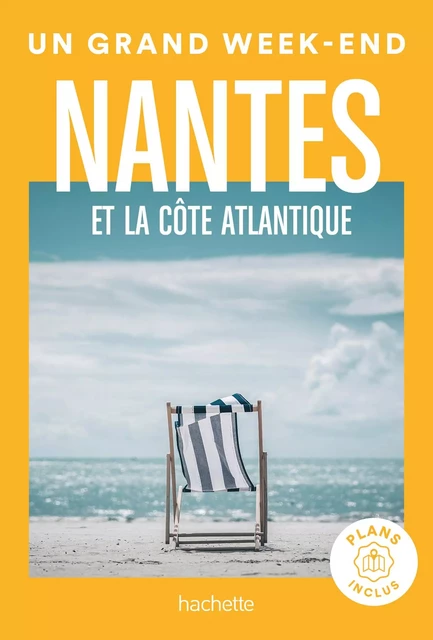 Nantes et la côte Atlantique Guide Un Grand Week-End -  Collectif - Hachette Tourisme