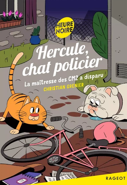 Hercule, chat policier - Tome 12 - La maîtresse des CM2 a disparu - Christian Grenier - Rageot Editeur