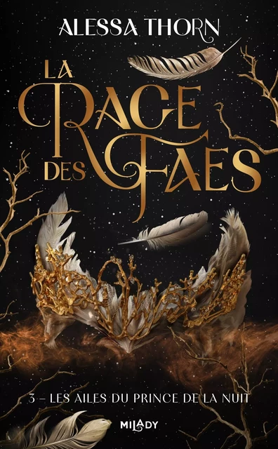 La Rage des faes, T3 : Les Ailes du prince de la nuit - Alessa Thorn - Milady