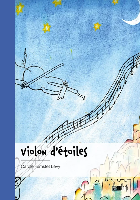 Violon d’étoiles - Carole Temstet Lévy - Publibook