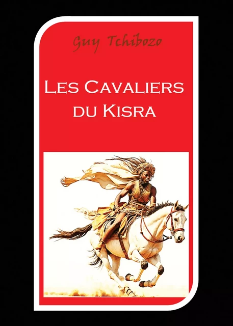 Les cavaliers du Kisra - Guy Tchibozo - Stylit